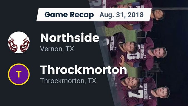 Watch this highlight video of the Northside (Vernon, TX) football team in its game Recap: Northside  vs. Throckmorton  2018 on Aug 31, 2018