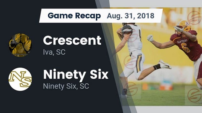 Watch this highlight video of the Crescent (Iva, SC) football team in its game Recap: Crescent  vs. Ninety Six  2018 on Aug 31, 2018