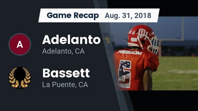 Watch this highlight video of the Adelanto (CA) football team in its game Recap: Adelanto  vs. Bassett  2018 on Aug 31, 2018