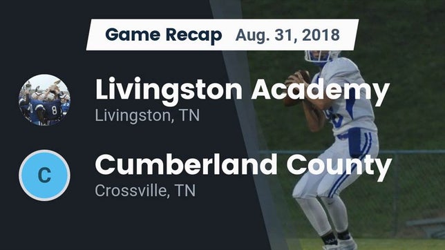 Watch this highlight video of the Livingston Academy (Livingston, TN) football team in its game Recap: Livingston Academy vs. Cumberland County  2018 on Aug 31, 2018