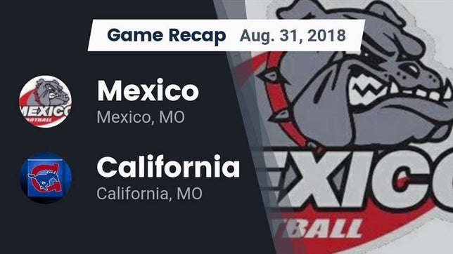 Watch this highlight video of the Mexico (MO) football team in its game Recap: Mexico  vs. California  2018 on Aug 31, 2018