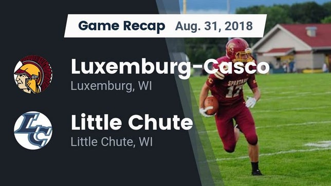 Watch this highlight video of the Luxemburg-Casco (Luxemburg, WI) football team in its game Recap: Luxemburg-Casco  vs. Little Chute  2018 on Aug 31, 2018