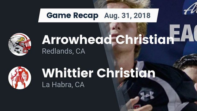 Watch this highlight video of the Arrowhead Christian (Redlands, CA) football team in its game Recap: Arrowhead Christian  vs. Whittier Christian  2018 on Aug 31, 2018