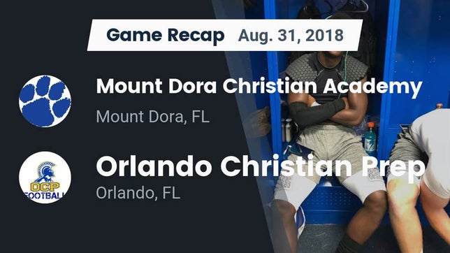 Watch this highlight video of the Mount Dora Christian Academy (Mount Dora, FL) football team in its game Recap: Mount Dora Christian Academy vs. Orlando Christian Prep  2018 on Aug 31, 2018