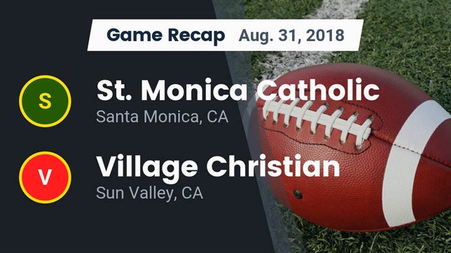 Watch this highlight video of the St. Monica (Santa Monica, CA) football team in its game Recap: St. Monica Catholic  vs. Village Christian  2018 on Aug 31, 2018