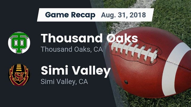 Watch this highlight video of the Thousand Oaks (CA) football team in its game Recap: Thousand Oaks  vs. Simi Valley  2018 on Aug 31, 2018