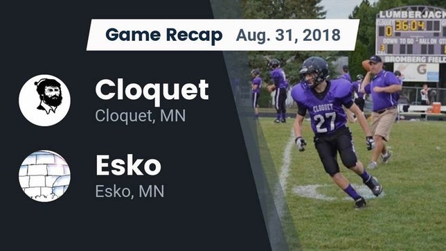 Watch this highlight video of the Cloquet (MN) football team in its game Recap: Cloquet  vs. Esko  2018 on Aug 31, 2018