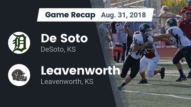 Watch this highlight video of the De Soto (KS) football team in its game Recap: De Soto  vs. Leavenworth  2018 on Aug 31, 2018