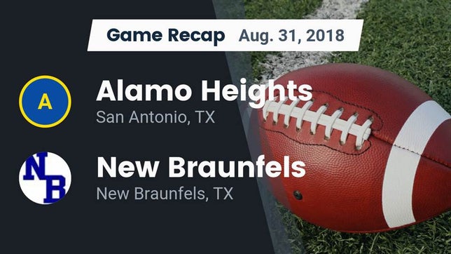 Watch this highlight video of the Alamo Heights (San Antonio, TX) football team in its game Recap: Alamo Heights  vs. New Braunfels  2018 on Aug 31, 2018