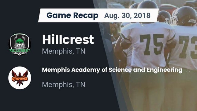 Watch this highlight video of the Hillcrest (Memphis, TN) football team in its game Recap: Hillcrest  vs. Memphis Academy of Science and Engineering  2018 on Aug 30, 2018