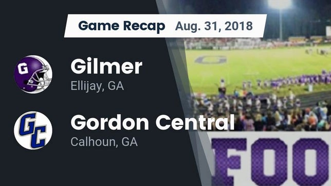 Watch this highlight video of the Gilmer (Ellijay, GA) football team in its game Recap: Gilmer  vs. Gordon Central   2018 on Aug 31, 2018