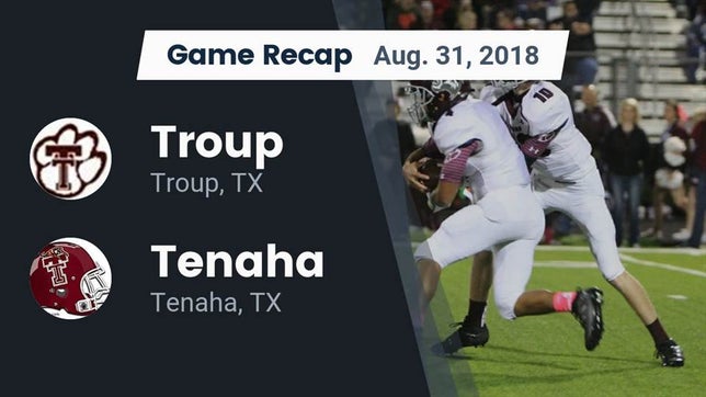 Watch this highlight video of the Troup (TX) football team in its game Recap: Troup  vs. Tenaha  2018 on Aug 31, 2018