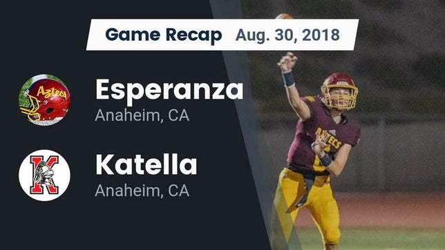 Watch this highlight video of the Esperanza (Anaheim, CA) football team in its game Recap: Esperanza  vs. Katella  2018 on Aug 30, 2018