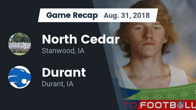 Watch this highlight video of the North Cedar (Stanwood, IA) football team in its game Recap: North Cedar  vs. Durant  2018 on Aug 31, 2018