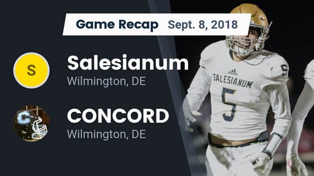 Watch this highlight video of the Salesianum (Wilmington, DE) football team in its game Recap: Salesianum  vs. CONCORD  2018 on Sep 8, 2018