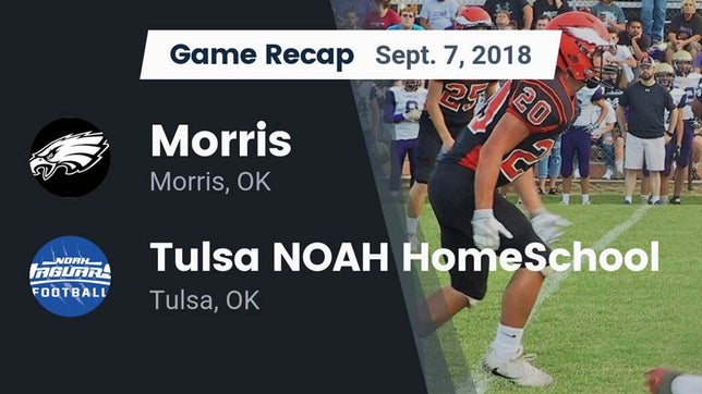 Watch this highlight video of the Morris (OK) football team in its game Recap: Morris  vs. Tulsa NOAH HomeSchool  2018 on Sep 7, 2018