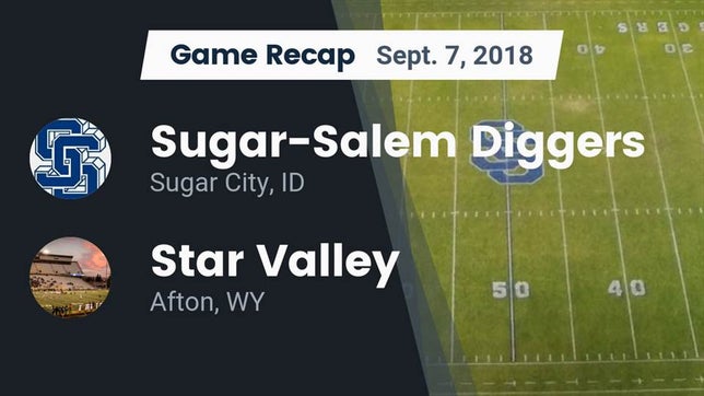 Watch this highlight video of the Sugar-Salem (Sugar City, ID) football team in its game Recap: Sugar-Salem Diggers vs. Star Valley  2018 on Sep 7, 2018