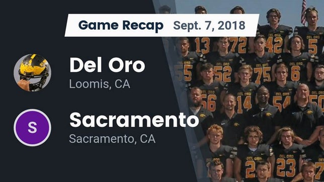 Watch this highlight video of the Del Oro (Loomis, CA) football team in its game Recap: Del Oro  vs. Sacramento  2018 on Sep 7, 2018