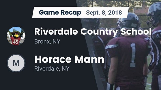 Watch this highlight video of the Riverdale Country (Bronx, NY) football team in its game Recap: Riverdale Country School vs. Horace Mann  2018 on Sep 8, 2018