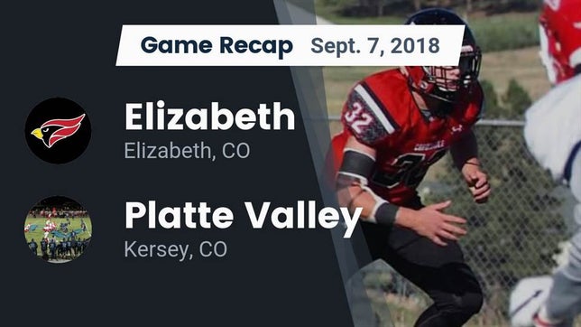 Watch this highlight video of the Elizabeth (CO) football team in its game Recap: Elizabeth  vs. Platte Valley  2018 on Sep 7, 2018