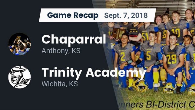 Watch this highlight video of the Anthony-Harper-Chaparral (Anthony, KS) football team in its game Recap: Chaparral  vs. Trinity Academy  2018 on Sep 7, 2018