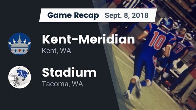 Watch this highlight video of the Kent-Meridian (Kent, WA) football team in its game Recap: Kent-Meridian   vs. Stadium  2018 on Sep 8, 2018