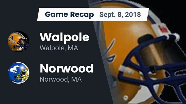 Watch this highlight video of the Walpole (MA) football team in its game Recap: Walpole  vs. Norwood  2018 on Sep 8, 2018