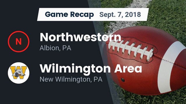 Watch this highlight video of the Northwestern (Albion, PA) football team in its game Recap: Northwestern  vs. Wilmington Area  2018 on Sep 7, 2018