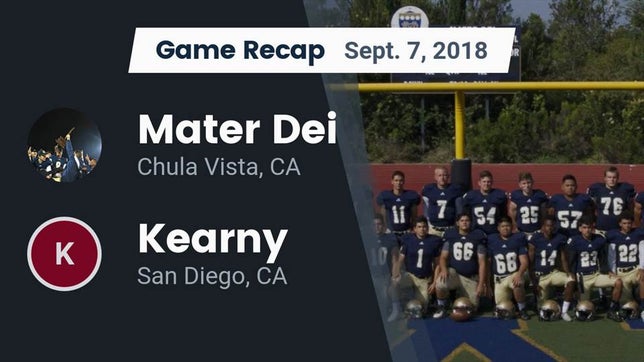 Watch this highlight video of the Mater Dei Catholic (Chula Vista, CA) football team in its game Recap: Mater Dei  vs. Kearny  2018 on Sep 7, 2018