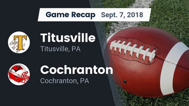 Watch this highlight video of the Titusville (PA) football team in its game Recap: Titusville  vs. Cochranton  2018 on Sep 7, 2018