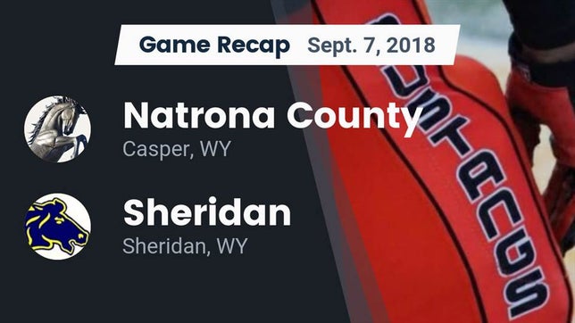 Watch this highlight video of the Natrona County (Casper, WY) football team in its game Recap: Natrona County  vs. Sheridan  2018 on Sep 7, 2018