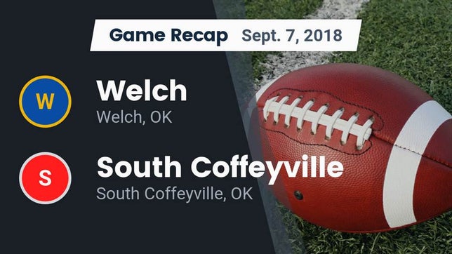 Watch this highlight video of the Welch (OK) football team in its game Recap: Welch  vs. South Coffeyville  2018 on Sep 10, 2018