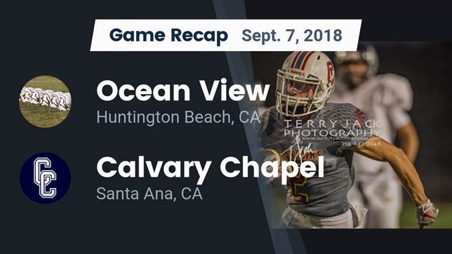 Watch this highlight video of the Ocean View (Huntington Beach, CA) football team in its game Recap: Ocean View  vs. Calvary Chapel  2018 on Sep 7, 2018