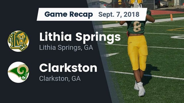Watch this highlight video of the Lithia Springs (GA) football team in its game Recap: Lithia Springs  vs. Clarkston  2018 on Sep 7, 2018