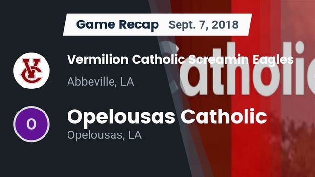 Watch this highlight video of the Vermilion Catholic (Abbeville, LA) football team in its game Recap: Vermilion Catholic Screamin Eagles vs. Opelousas Catholic  2018 on Sep 7, 2018
