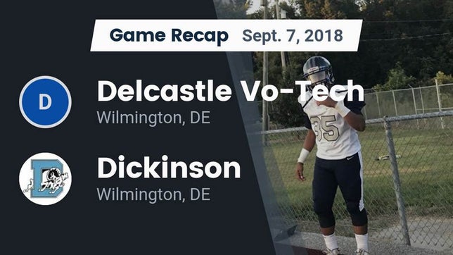 Watch this highlight video of the Delcastle Technical (Wilmington, DE) football team in its game Recap: Delcastle Vo-Tech  vs. Dickinson  2018 on Sep 7, 2018