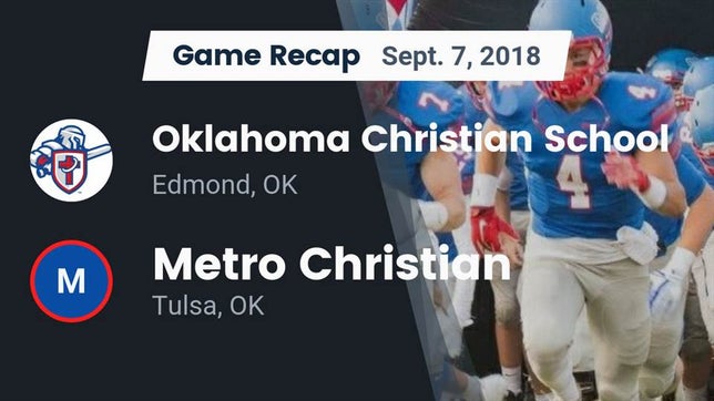 Watch this highlight video of the Oklahoma Christian (Edmond, OK) football team in its game Recap: Oklahoma Christian School vs. Metro Christian  2018 on Sep 7, 2018