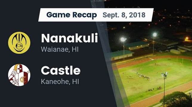 Watch this highlight video of the Nanakuli (Waianae, HI) football team in its game Recap: Nanakuli  vs. Castle  2018 on Sep 8, 2018