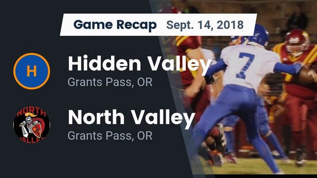 Watch this highlight video of the Hidden Valley (Grants Pass, OR) football team in its game Recap: Hidden Valley  vs. North Valley  2018 on Sep 14, 2018