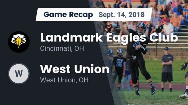 Watch this highlight video of the Landmark Christian (Cincinnati, OH) football team in its game Recap: Landmark Eagles Club vs. West Union  2018 on Sep 14, 2018