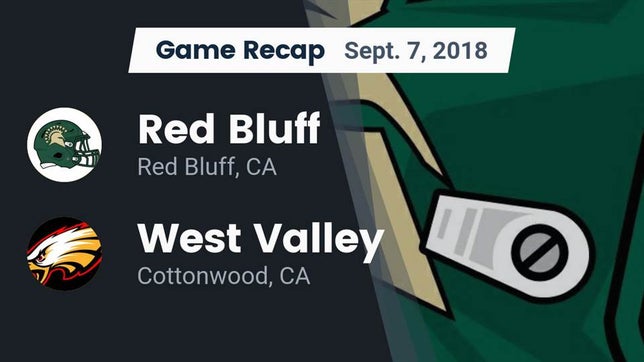 Watch this highlight video of the Red Bluff (CA) football team in its game Recap: Red Bluff  vs. West Valley  2018 on Sep 7, 2018