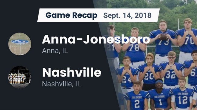 Watch this highlight video of the Anna-Jonesboro (Anna, IL) football team in its game Recap: Anna-Jonesboro  vs. Nashville  2018 on Sep 14, 2018