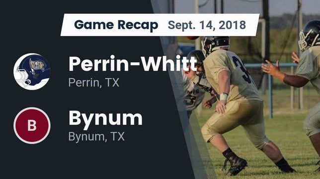 Watch this highlight video of the Perrin-Whitt (Perrin, TX) football team in its game Recap: Perrin-Whitt  vs. Bynum  2018 on Sep 14, 2018