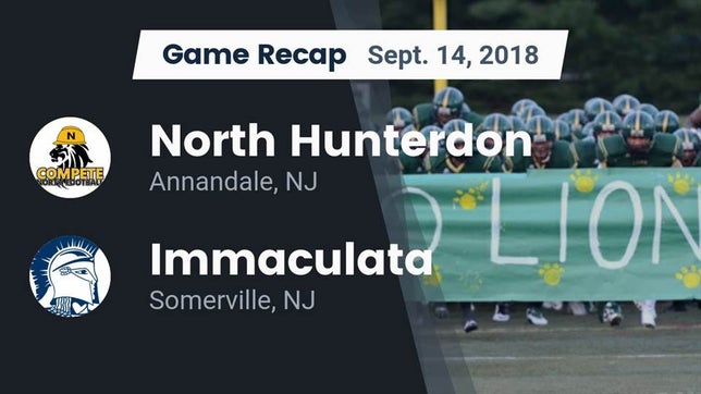 Watch this highlight video of the North Hunterdon (Annandale, NJ) football team in its game Recap: North Hunterdon  vs. Immaculata  2018 on Sep 14, 2018