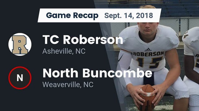 Watch this highlight video of the T.C. Roberson (Asheville, NC) football team in its game Recap: TC Roberson  vs. North Buncombe  2018 on Sep 13, 2018