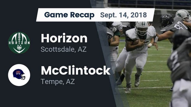 Watch this highlight video of the Horizon (Scottsdale, AZ) football team in its game Recap: Horizon  vs. McClintock  2018 on Sep 14, 2018