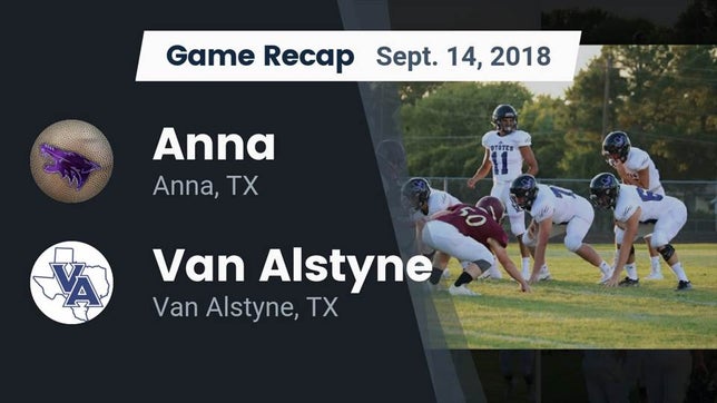 Watch this highlight video of the Anna (TX) football team in its game Recap: Anna  vs. Van Alstyne  2018 on Sep 14, 2018