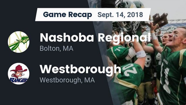Watch this highlight video of the Nashoba Regional (Bolton, MA) football team in its game Recap: Nashoba Regional  vs. Westborough  2018 on Sep 14, 2018