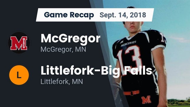 Watch this highlight video of the McGregor (MN) football team in its game Recap: McGregor  vs. Littlefork-Big Falls  2018 on Sep 14, 2018