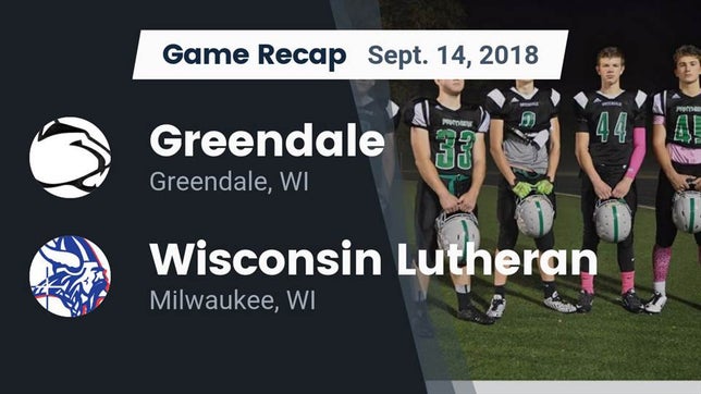 Watch this highlight video of the Greendale (WI) football team in its game Recap: Greendale  vs. Wisconsin Lutheran  2018 on Sep 14, 2018